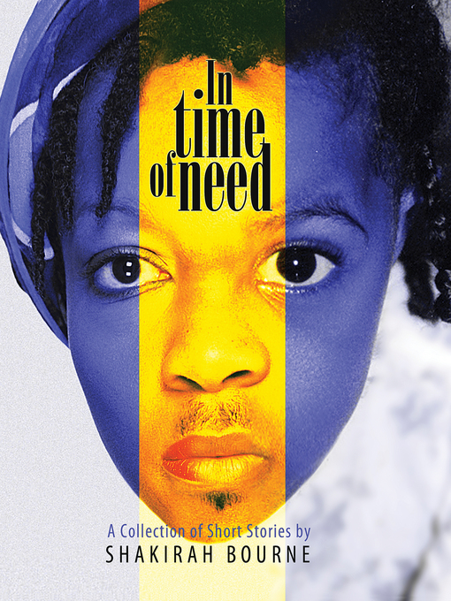 Title details for In Time of Need by Shakirah Bourne - Available